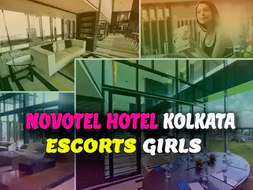 Escort Girls in Novotel Hotel Kolkata