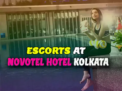 Escorts Girls at Novotel Hotel Kolkata
