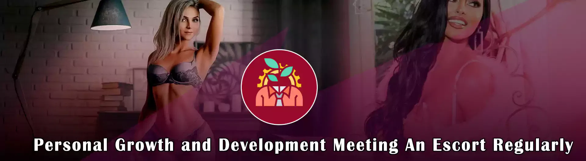 Personal Growth and Development Meeting An Escort Regularly