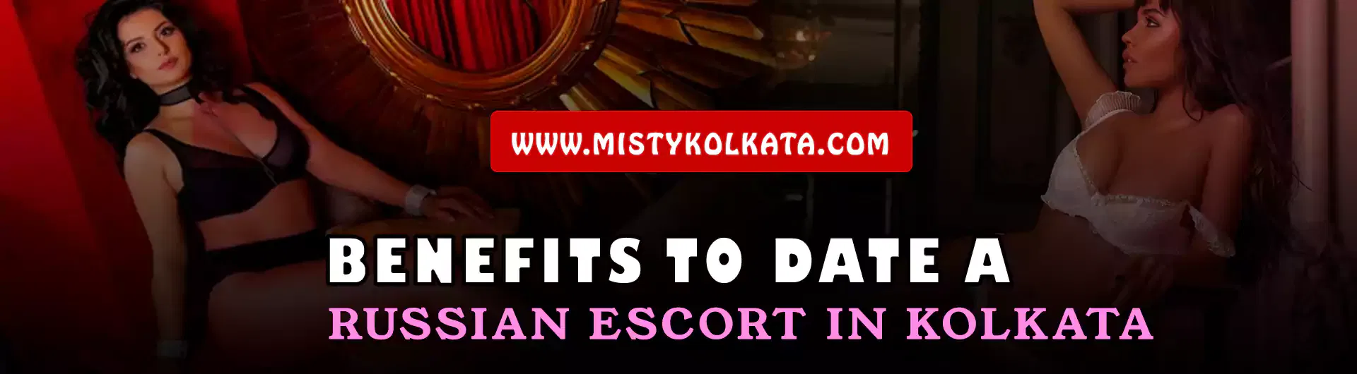 Russian Escorts Benefits