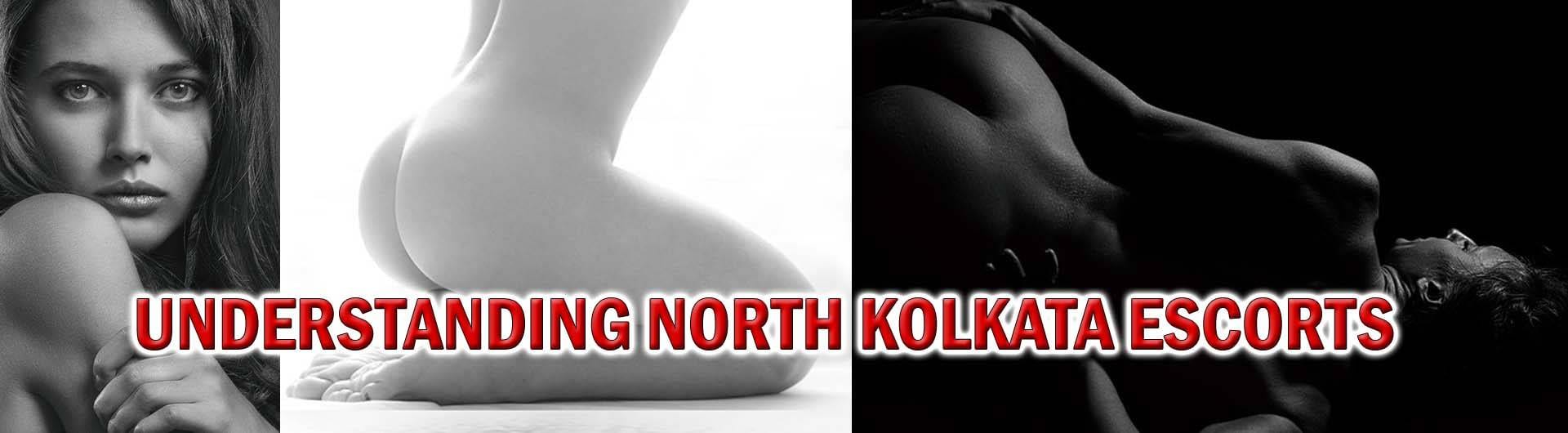 Understanding North Kolkata Escorts