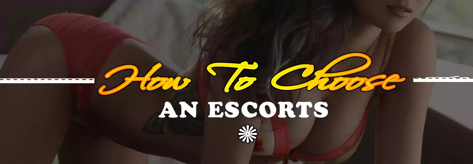 How to choose escorts